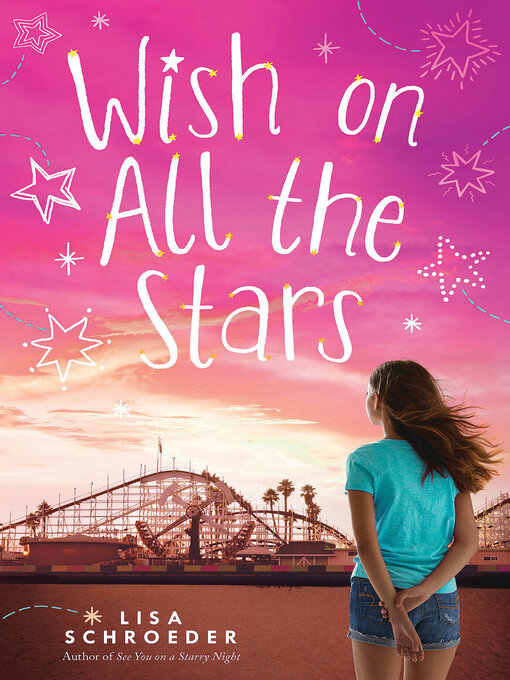 Title details for Wish on All the Stars by Lisa Schroeder - Wait list